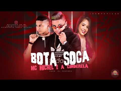 MC MICHEL E A CINDERELA E DJ CHAVOSO - BOTA SOCA ( REMIX BREGA FUNK )