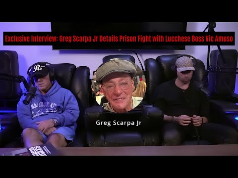 Exclusive Interview: Greg Scarpa Jr Details Prison Fight with Lucchese Boss Vic Amuso