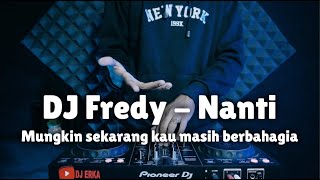 Download lagu DJ MUNGKIN SEKARANG KAU MASIH BERBAHAGIA VIRAL TIKTOK | DJ FREDY NANTI FULL BASS mp3