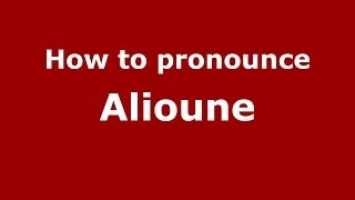 How to pronounce Alioune