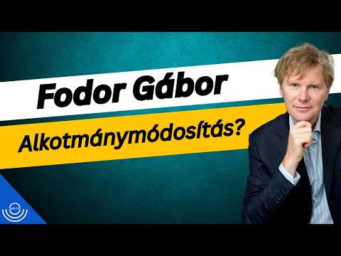 Pirkadat: Fodor Gábor – Alkotmánymódosítás?