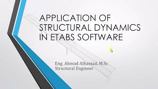 APPLICATION OF STRUCTURAL DYNAMICS IN ETABS - Lecture1: Introduction