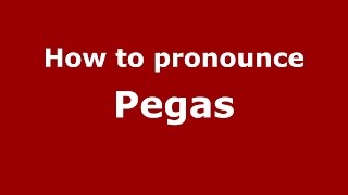 How to pronounce Pegas
