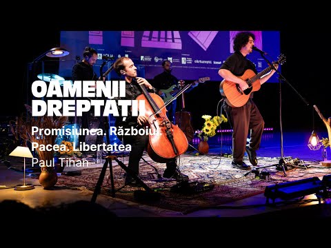 Paul Tihan - Promisiunea. Războiul. Pacea. Libertatea  | Oamenii Dreptății 2025 București