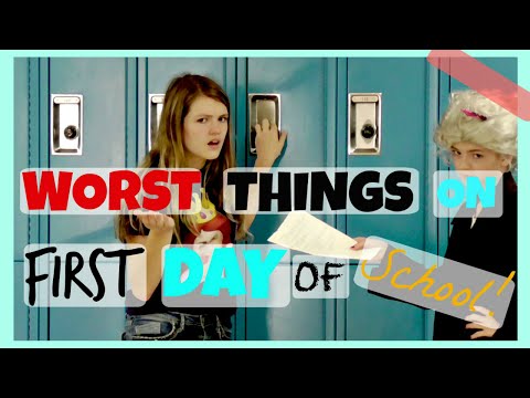 Worst Things That Could Happen On Your First Day Of School!