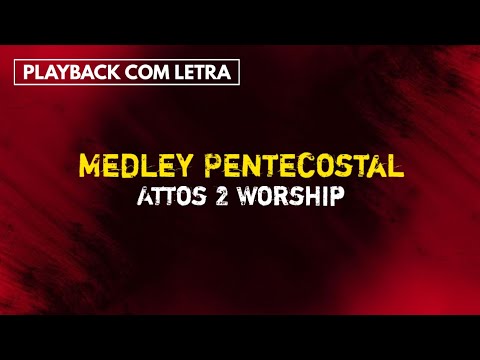 Medley Pentecostal - Attos 2 Worship [PLAYBACK COM LETRA] + Backing Vocals