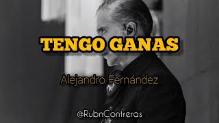 Alejandro Fernández - Tengo Ganas (Letra)