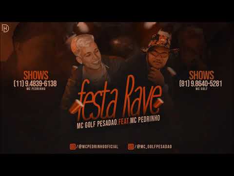 MC GOLF PESADÃO - Feat  MC PEDRINHO | FESTA RAVE