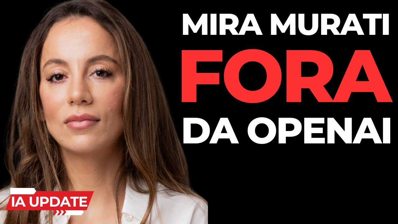 OpenAI à Beira de Uma Revolução O Impacto da Saída de Mira Murati! Meta, Sora, OpenaAI, Havard e +!