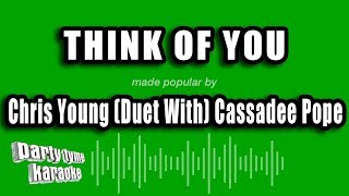 Chris Young (Duet With) Cassadee Pope - Think of You (Karaoke Version)