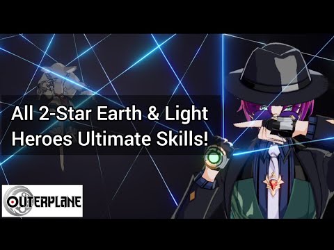 OuterPlane: All 2-Star Earth and Light Heroes Ultimate Skills - YouTube