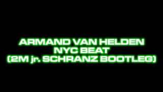 NYC Beat - Armand Van Helden (2M jr. Schranz Bootleg)