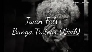 Download lagu Iwan Fals - Bunga Trotoar (Lirik) mp3