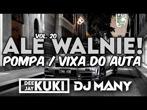 😈😱 ALE WALNIE!! 😱😈 VOL. 20 🎶 [ POMPA / VIXA DO AUTA ] 🎶➡️ @DEEJAY_KUKI  x @DJMANY_  ⬅️