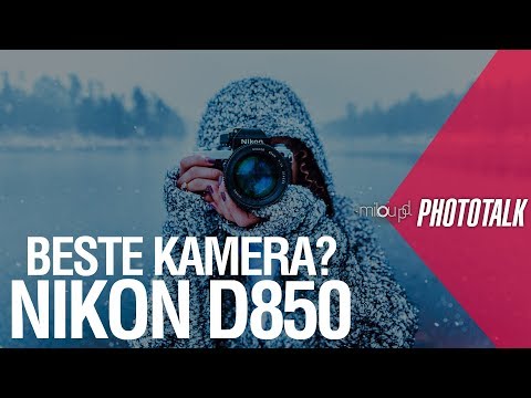 Nikon D850 - beste Kamera der Welt? | Milou PD Phototalk