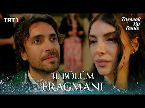 Taşacak Bu Deniz 31. Bölüm Fragmanı
