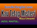 KAU TETAP MISTERI RIZA UMAMI KARAOKE DANGDUT LAWAS