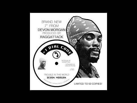 Raggattack X Devon Morgan - Trouble In This World
