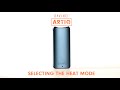 How To Select The Heat Mode On The ARTIQ Vaporizer
