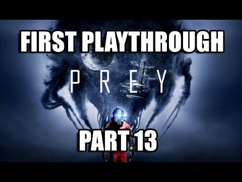 Prey | First Playthrough XBOX | Part 13