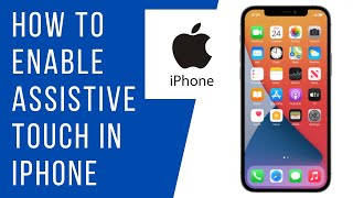 How To Enable And Customize Assistive Touch In iPhone