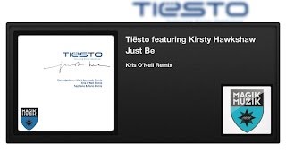 Tiësto featuring Kirsty Hawkshaw - Just Be (Kris O'Neil Remix)