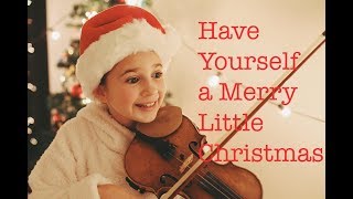 Have Yourself a Merry Little Christmas - Karolina Protsenko - Violin Cover