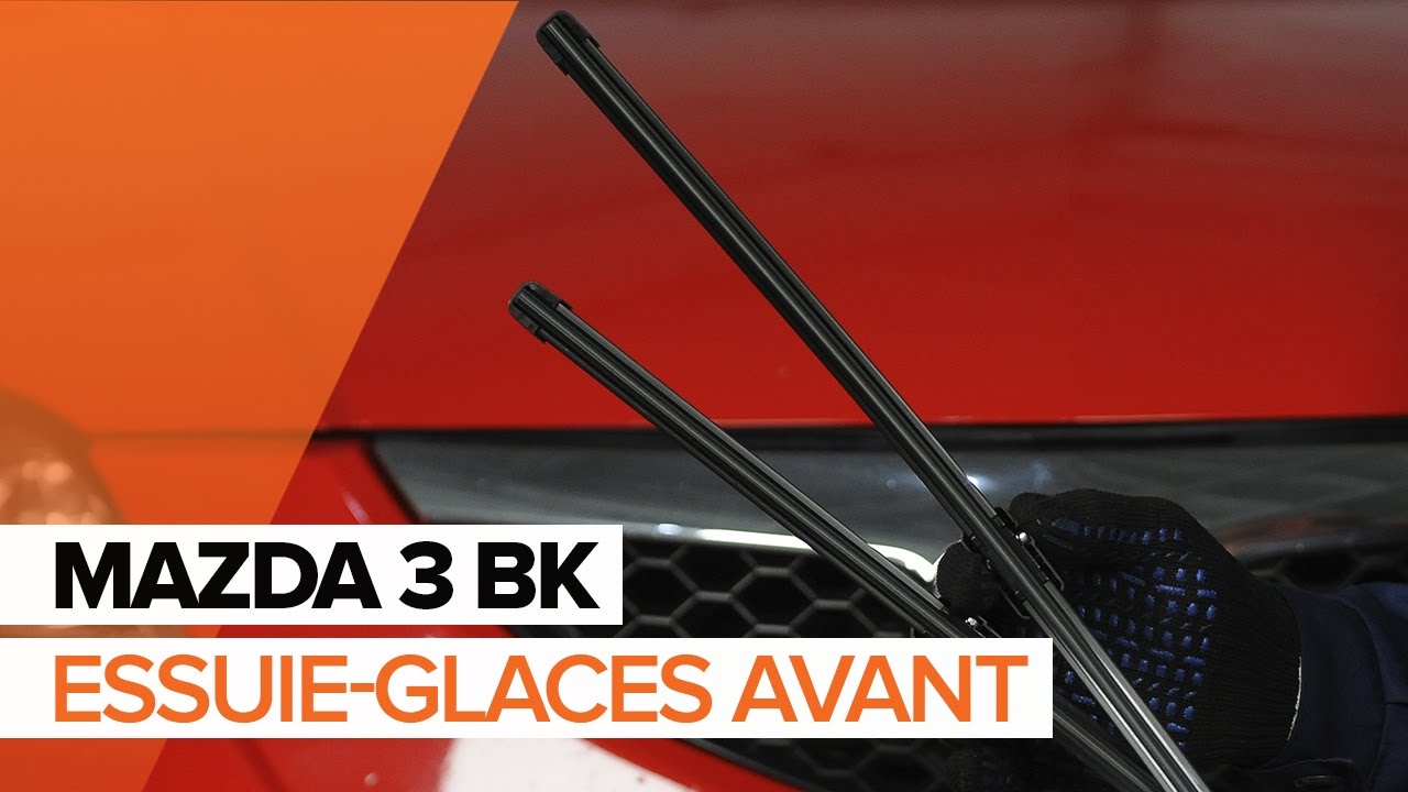 Comment changer : essuie-glaces avant sur Mazda 3 BK - Guide de remplacement