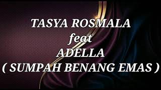 Download lagu TASYA ROSMALA ft ADELLA _ SUMPAH BENANG EMAS Lirik mp3 Download lagu TASYA ROSMALA ft ADELLA _ SUMPAH BENANG EMAS Lirik mp3