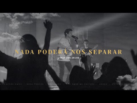 Nada Poderá Nos Separar - Josué dos Anjos | EP Teu