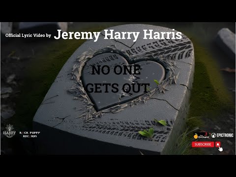 Jeremy Harry Harris - No One Gets Out