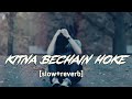 Kitna Bechain Hoke Tumse Mila [slow+reverb] Rahul Jain |cover song kitna bechain | Kasoor movie song