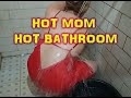 HOT MOM HOT BATHROOM