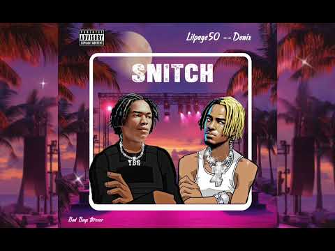 SNITCH BY LIL PAGE 50 & DOINX (bad boys forever) 