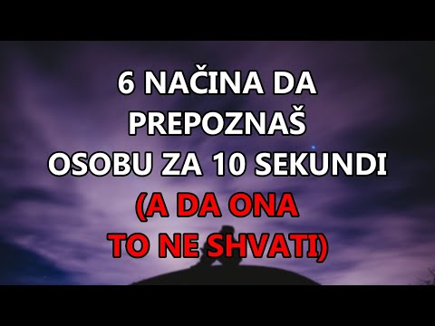 👁️ 6 Načina Da Prepoznaš Osobu Za 10 Sekundi (A Da Ona To Ne Shvati)