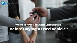 Where To Avail Car Owner Check Details Before Buying A Used Vehicle?