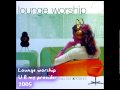 lounge worship 1- you are my provider 