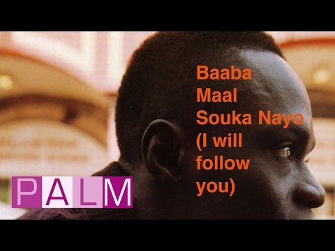 Baaba Maal: Souka Nayo (Newsday Remix by The Press)