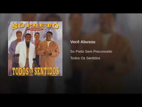 Voce abusou - Só Preto sem Preconceito