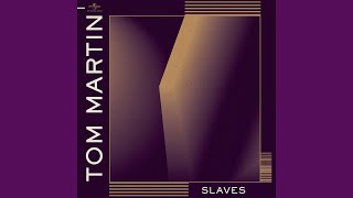 Tom Martin - Slaves video