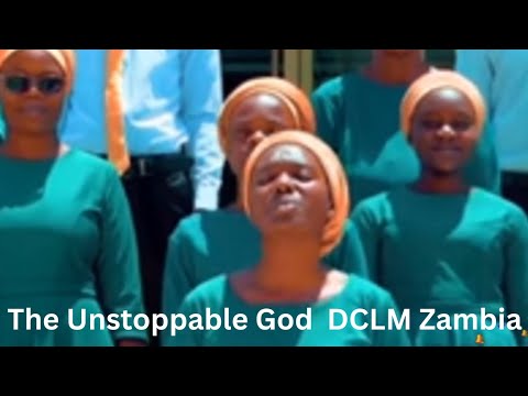 The Unstoppable God by Sanctus Real Performed by DCLM Choir Zambia