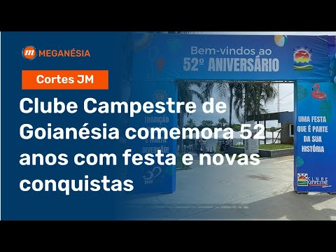 Clube Campestre de Goianésia comemora 52 anos com grande festa