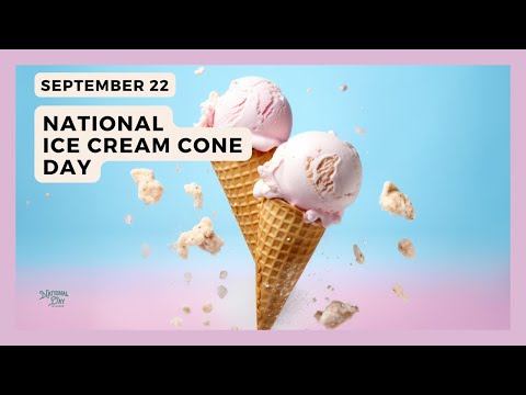 NATIONAL ICE CREAM CONE DAY | September 22