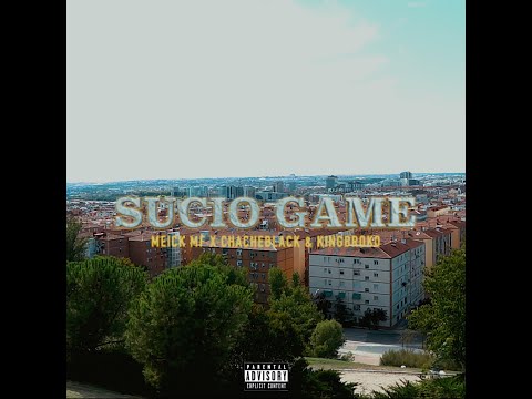 Meick Mf ( Mala Familia ) x Chacheblack x Kingbroko - Sucio Game ( Prod. Naveso ) .