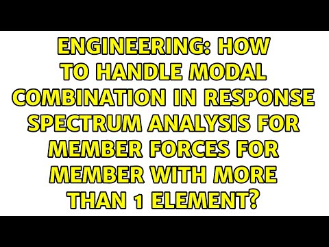 How to handle modal combination in response spectrum analysis for member forces for member with...