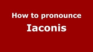 How to pronounce Iaconis