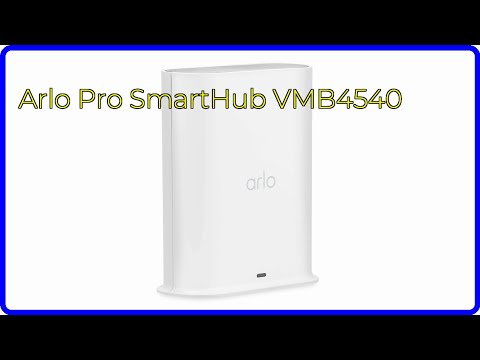 REVIEW (2025): Arlo Pro SmartHub VMB4540. ESSENTIAL details.