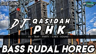 Download lagu DJ QASIDAH PHK ( TRAP PARTY ) BASS RUDAL HOREG TERBARU 🔊🔥 mp3