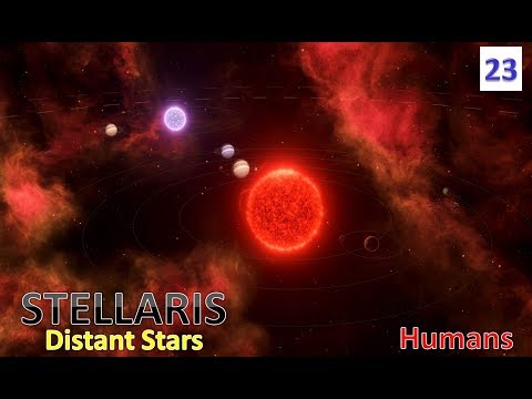 Humanity Shall Rise l Stellaris - Distant Stars DLC l Part 23
