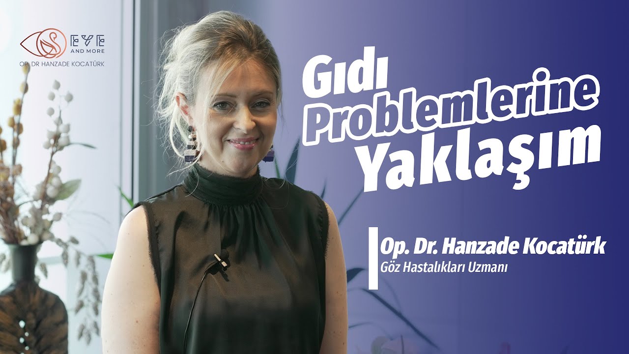 Gıdı Problemlerine Yaklaşım | Op. Dr. Hanzade Kocatürk